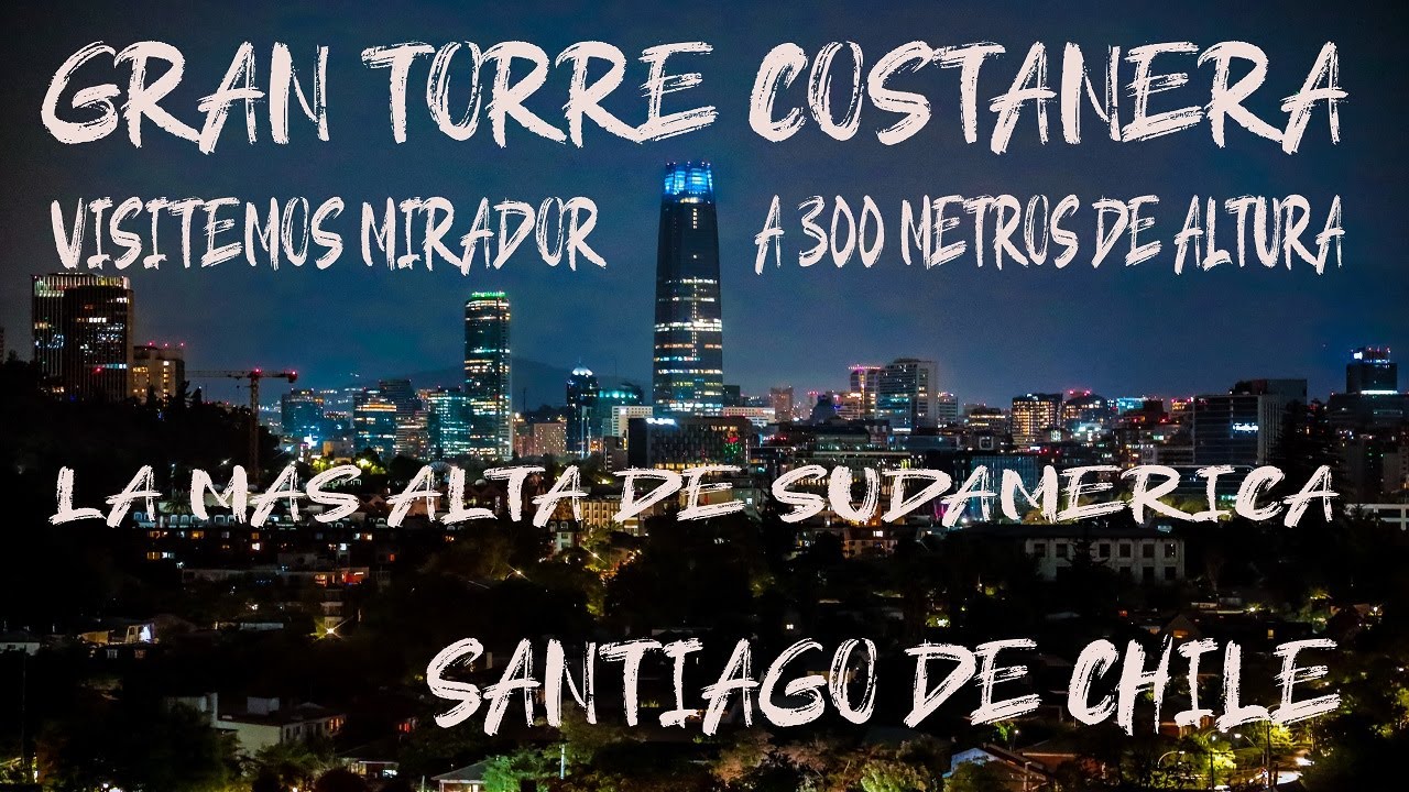 La Mejor Vista de Santiago de Chile esta en Sky Costanera el Mirador 360° más Alto de Sudamérica
