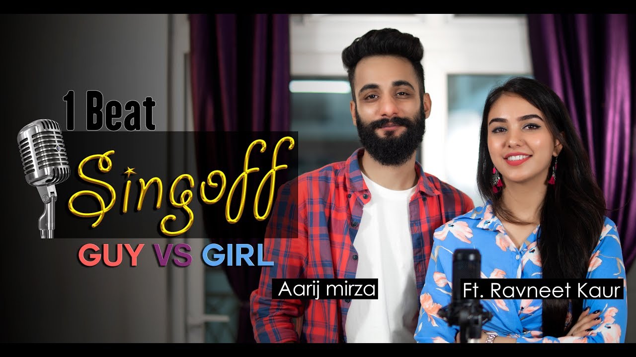 1 Beat | Sing Off | Guy Vs Girl | Aarij Mirza ft. Ravneet Kaur | Mashup