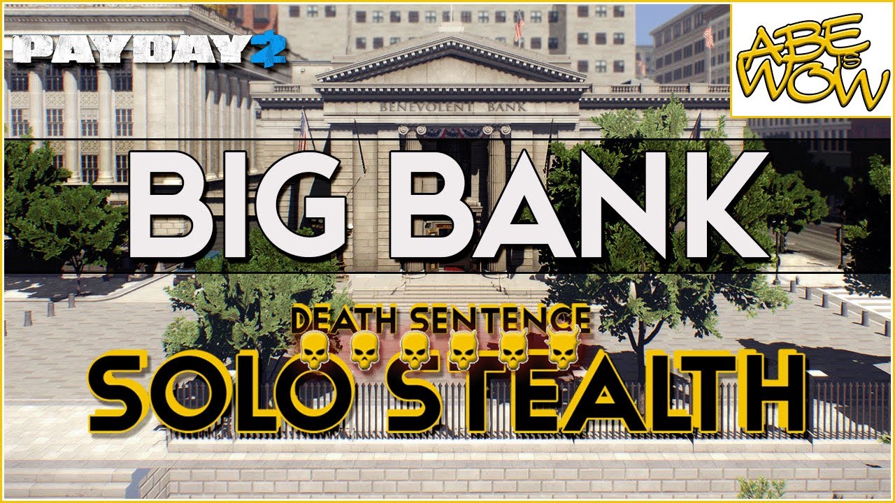 Payday 2 (2023) BIG BANK Solo Stealth Gameplay DSOD (2K)