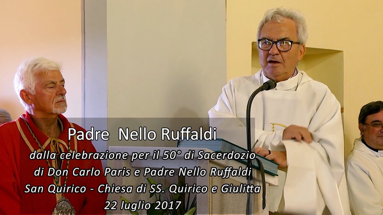 Padre Nello Ruffaldi   intervento per il 50&deg; di Sacerdozio   San Quirico 26 luglio 2017