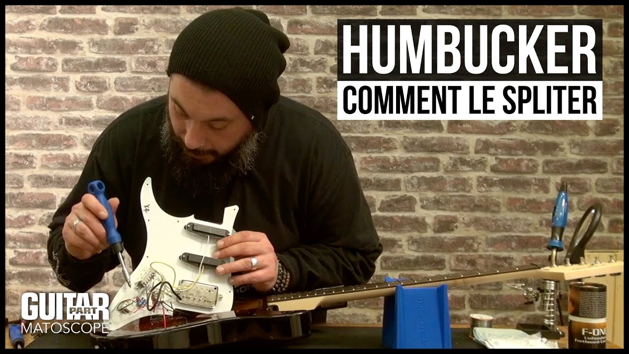 MATOSCOPE - Comment spliter un humbucker | par Gaël Liger