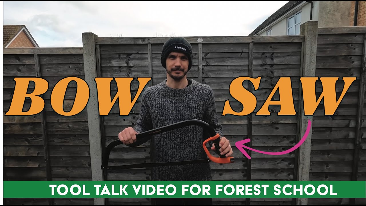 Tool Talk - Bow Saw - Safety video for Forest School