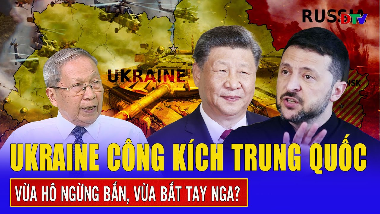 Thiếu tướng Lê Văn Cương: Ông Zelensky vạch trần Trung Quốc “nói một đằng, làm một nẻo”?
