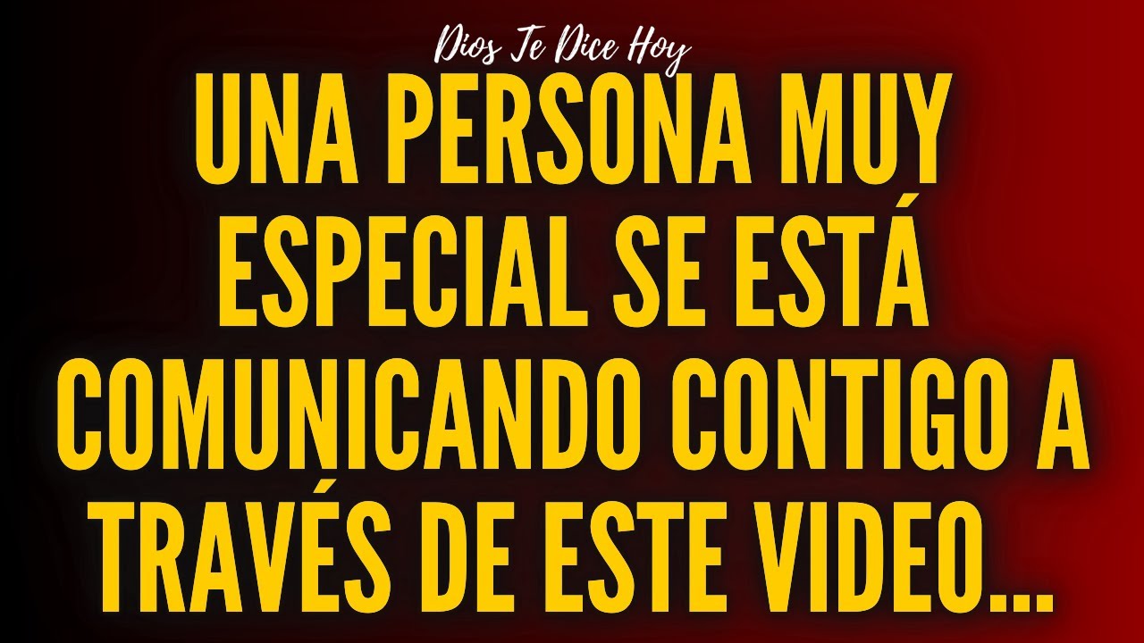 Una Persona Muy Especial Se Está Comunicando Contigo a Través De Este Video...