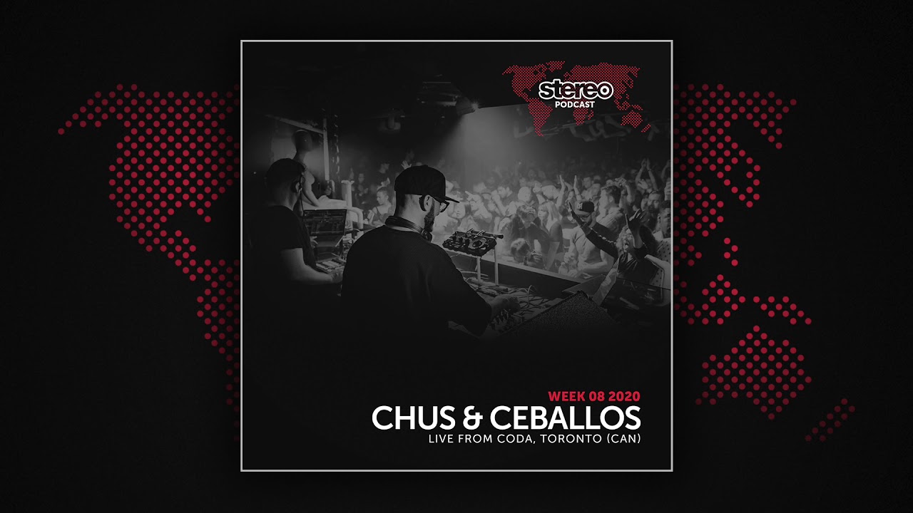 Chus & Ceballos Live from Coda Toronto, Canada - Stereo Productions Podcast