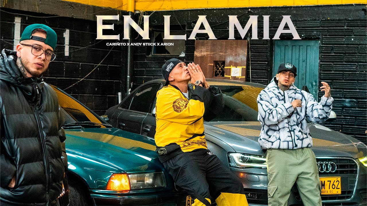 En La Mia - Cari&ntilde;ito Ft Andy Stiick & Arion (Video Oficial)