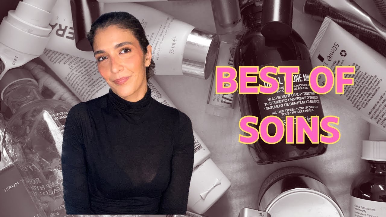 Best of Soins 2023 : Mes Trésors pour Prendre Soin de Vous de la Tête aux Pieds