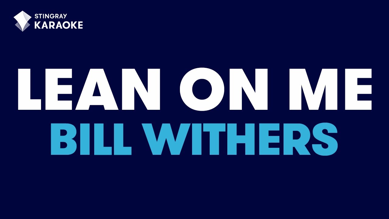 Bill Withers - Lean On Me (Karaoke with Lyrics)