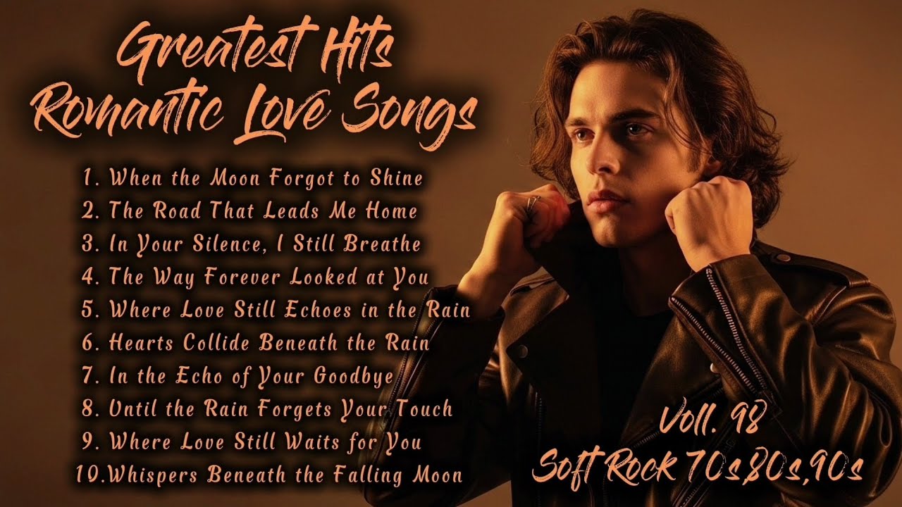 Greatest Hits Romantic Love Songs | Soft Rock 70s,80s,90s | When the Moon Forgot to Shine | Voll. 98