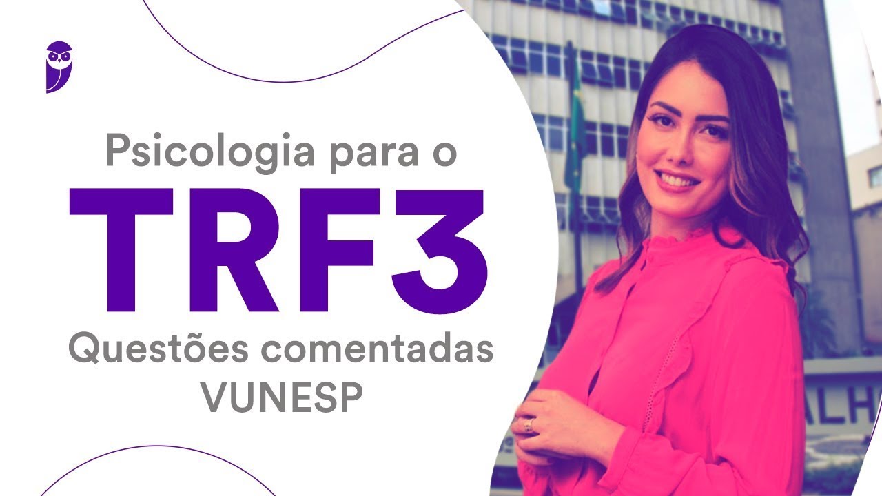 Psicologia para o TRF 3: Questões comentadas VUNESP