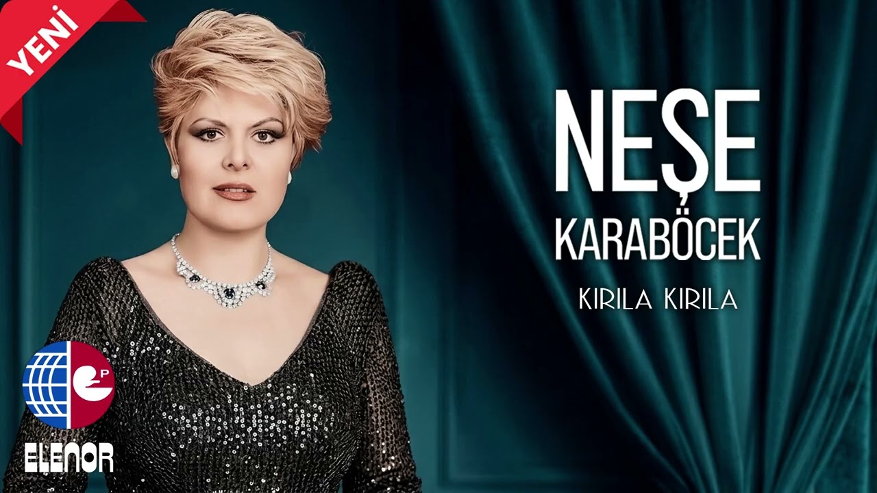 Neşe Karab&ouml;cek - Kırıla Kırıla