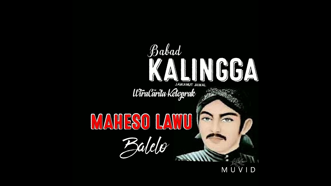 BABAD KELING KALINGGA.ADIPATI MONDHOLIKO MAHESO LAWUNG MBALELO