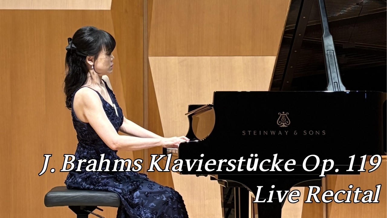 J. Brahms Klavierstücke Op.119 | Hyun Jung Won, Piano