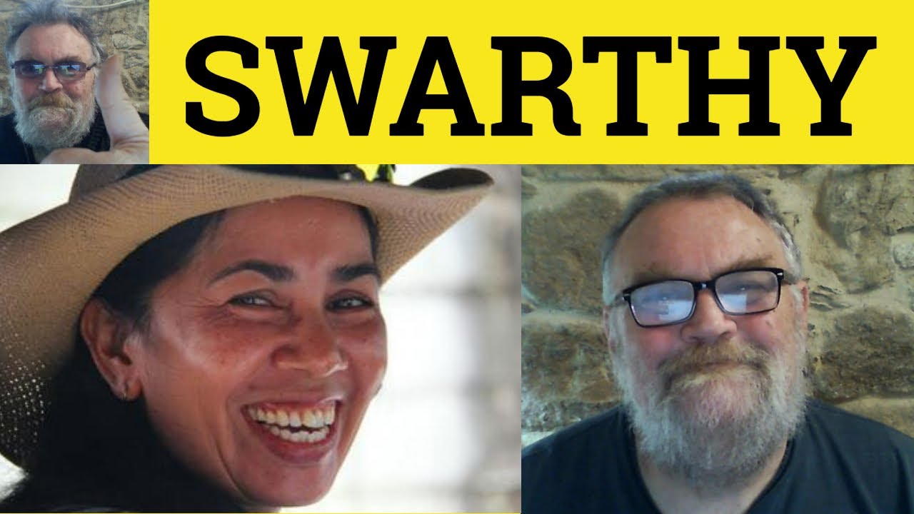 🔵 Swarthy Meaning - Swarthy Define - Swarthy Examples - Describing People - Swarthy