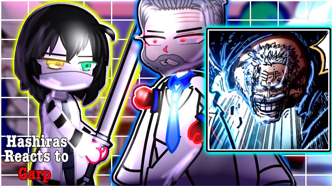 Hashiras reacts to Garp || (1-?) || One Piece || Demon Slayer ||
