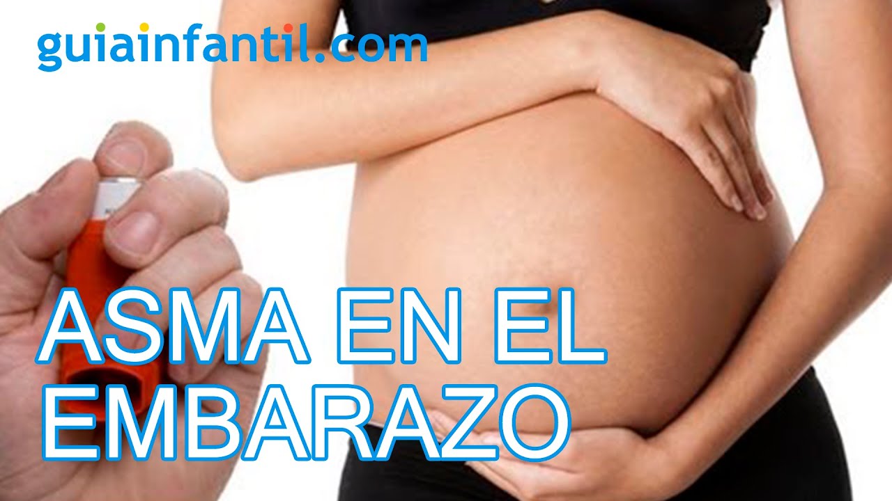 Asma en el embarazo, como debe cuidarse la mujer asmática