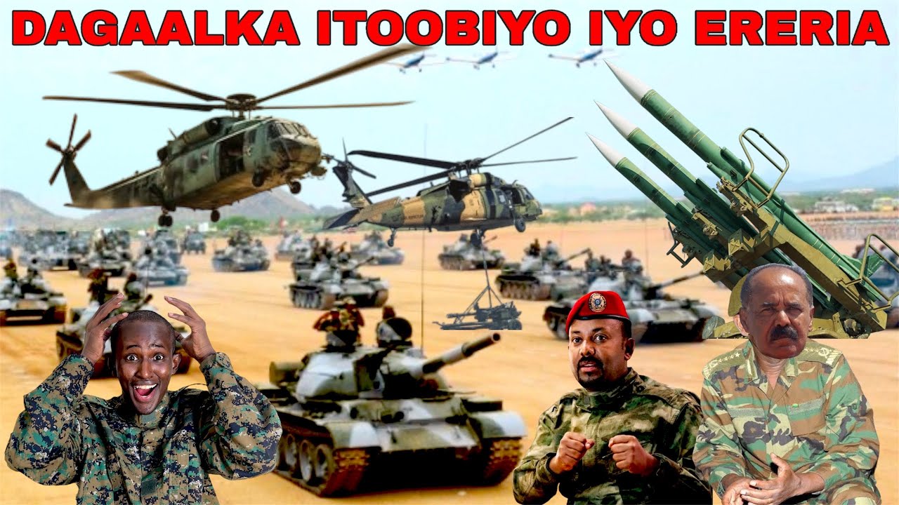 DEGDEG DAGAALKII ITOOBIYA IYO ERETRIA QARXAY,YAA AWOOD BADAN,XULAFADA LABADAAN WADAN,XAALAD ADKAATAY