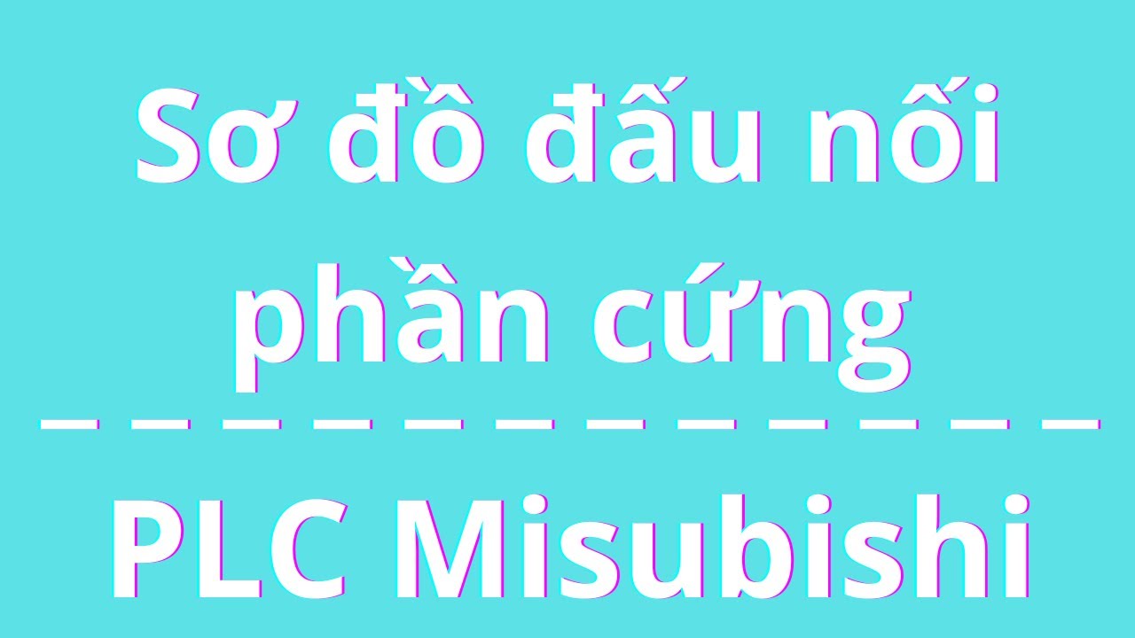 Sơ đồ đấu nối phần cứng PLC Misubishi Fx3S
