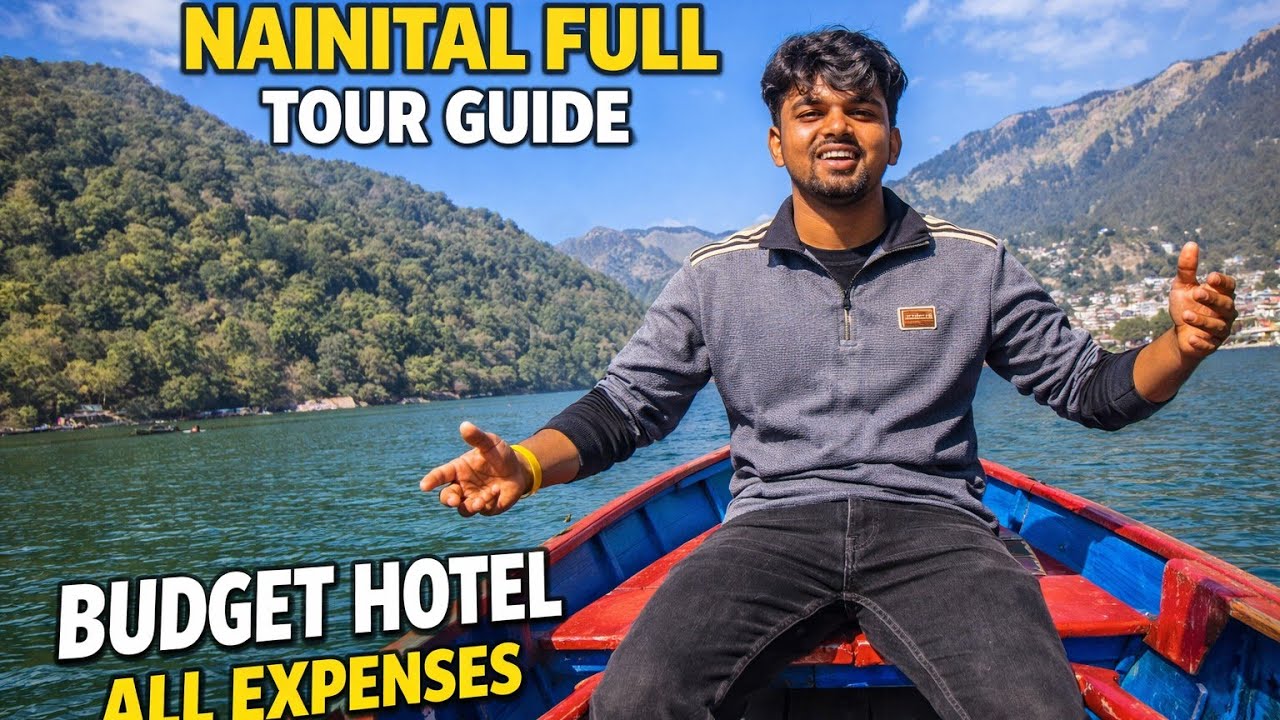 NAINITAL FULL TOUR GUIDE (BUDGET HOTEL ALL EXPENSES)