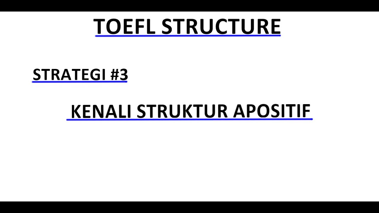 TOEFL STRUCTURE #3 KENALI STRUKTUR APOSITIF