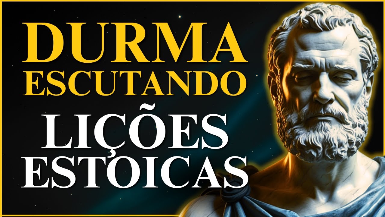 4 HORAS de LI&Ccedil;&Otilde;ES ESTOICAS Para Refletir e Dormir Melhor | ESTOICISMO