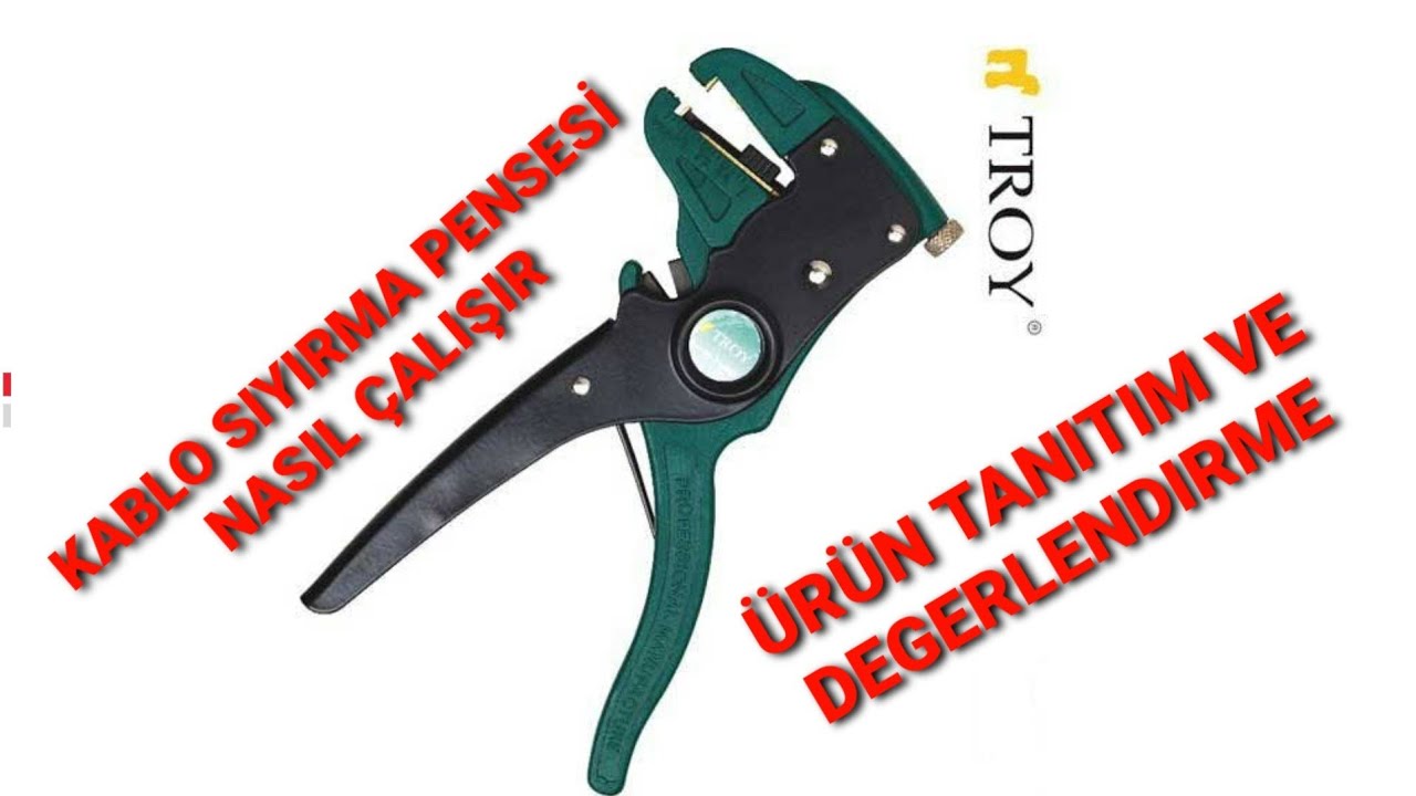 Troy marka Otomatik Kablo Sıyırma Pensesi tanıtımı ve Çalışma Performans Degerlendirmesi