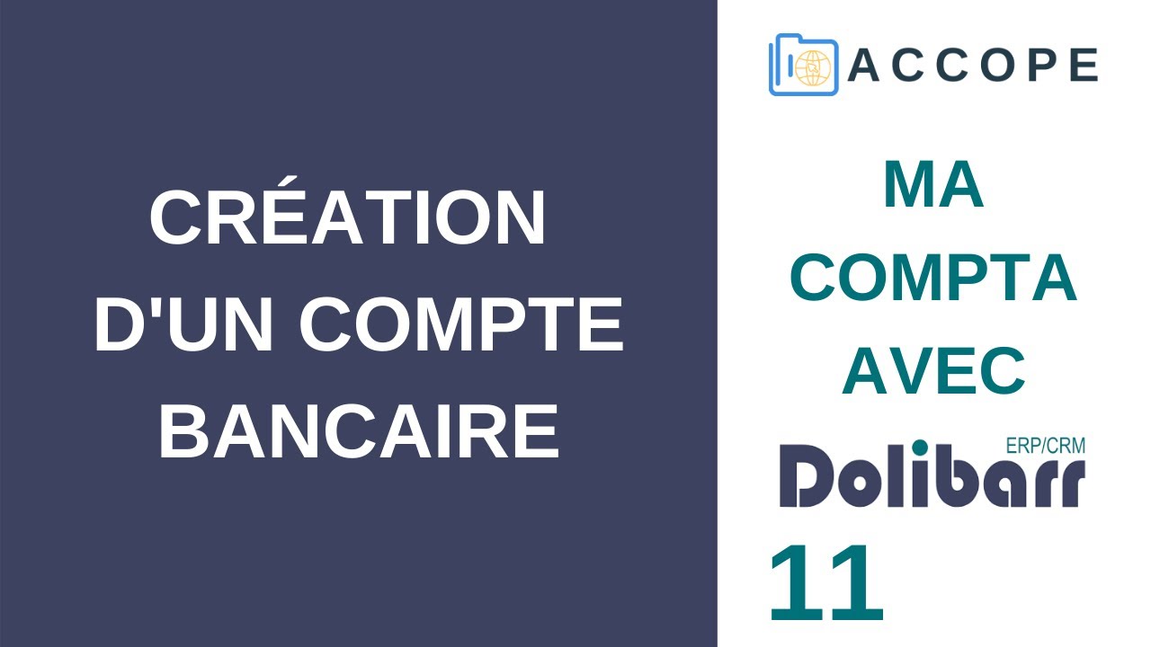 COMPTABILITÉ DOLIBARR : Création des comptes bancaires [11] (France / 2021)