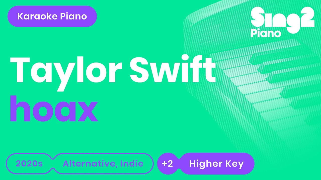 Taylor Swift - hoax (Higher Key) Piano Karaoke