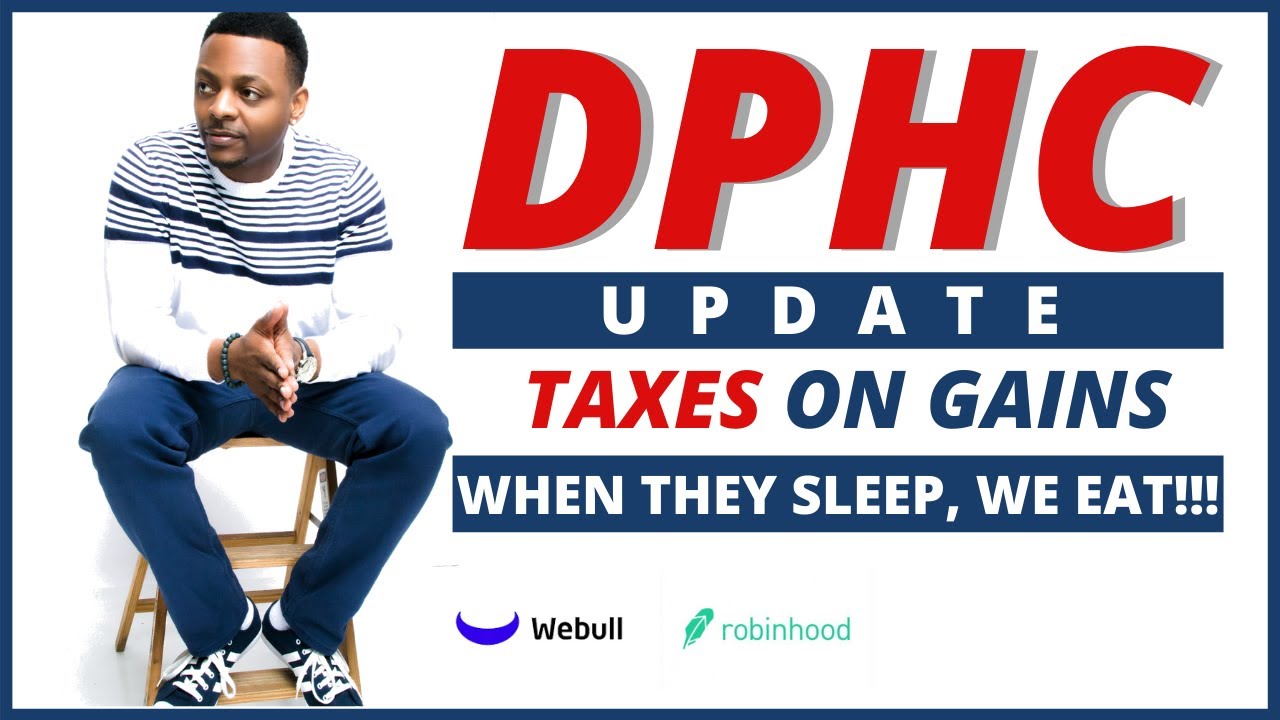 DPHC STOCK UPDATE 🔥🔥🔥 + TAXES