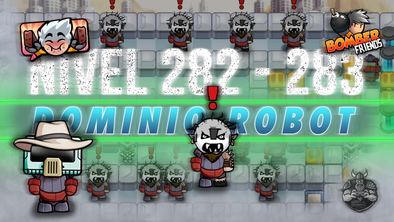 COMO PASAR LOS NIVELES DEL 282 AL 283 - DOMINIO ROBOT | 💣 BOMBER FRIENDS 👥 | Stoyco_Oficial