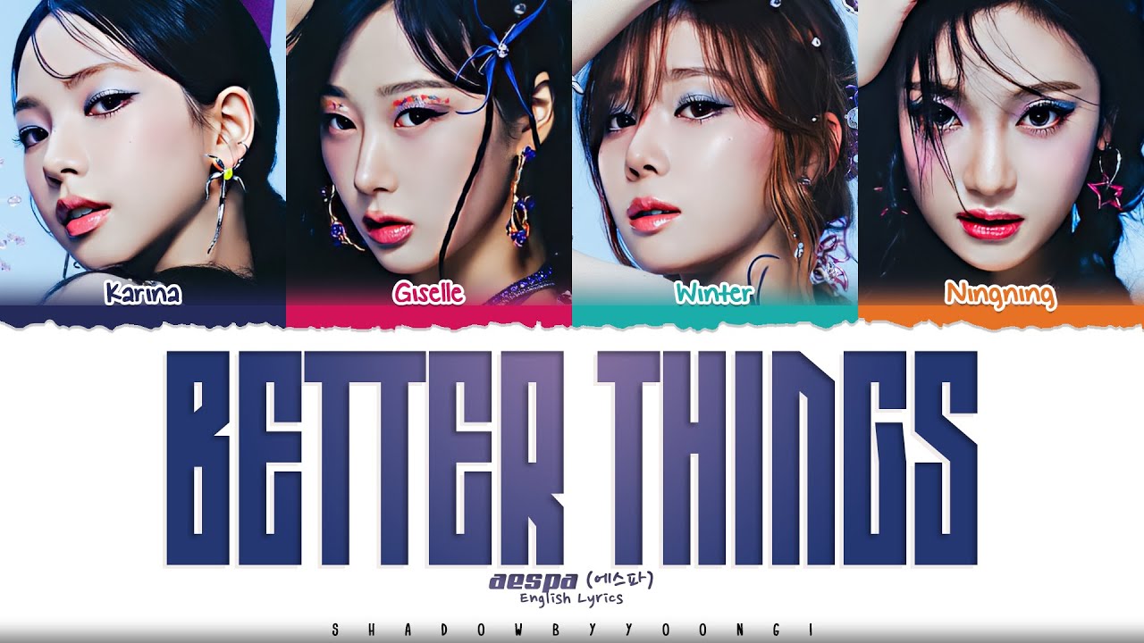 aespa 'Better Things' Lyrics [Color Coded_Eng] | ShadowByYoongi