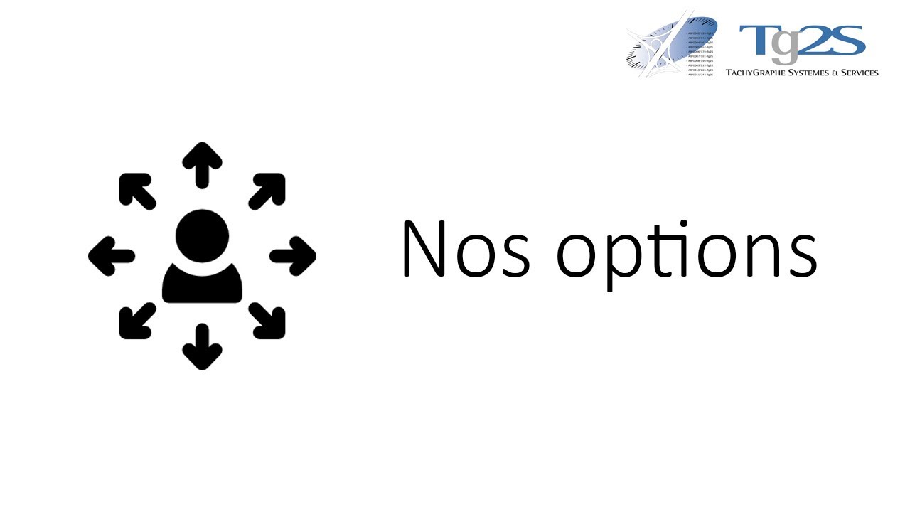 Notre gamme d'options pour répondre à tous vos besoins.