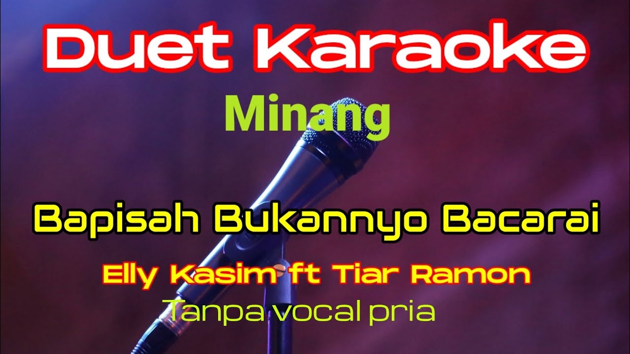 Bapisah bukannyo bacarai. minang duet karaoke. Elly Kasim & Tiar Ramon #smulekaraoke #karaoke