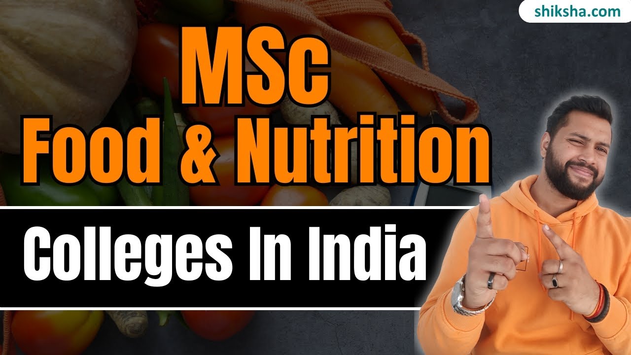 Best M.Sc Food & Nutrition Colleges in India | Courses, Fees, Admission & Placements #mscnutrition