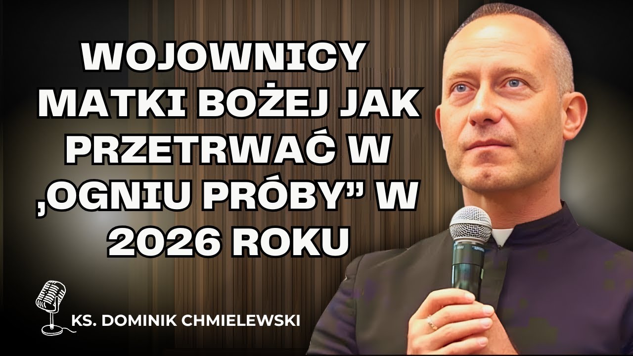 Dominik Chmielewski - Wojownicy Matki Bożej Jak przetrwać w „ogniu próby” w 2026 roku