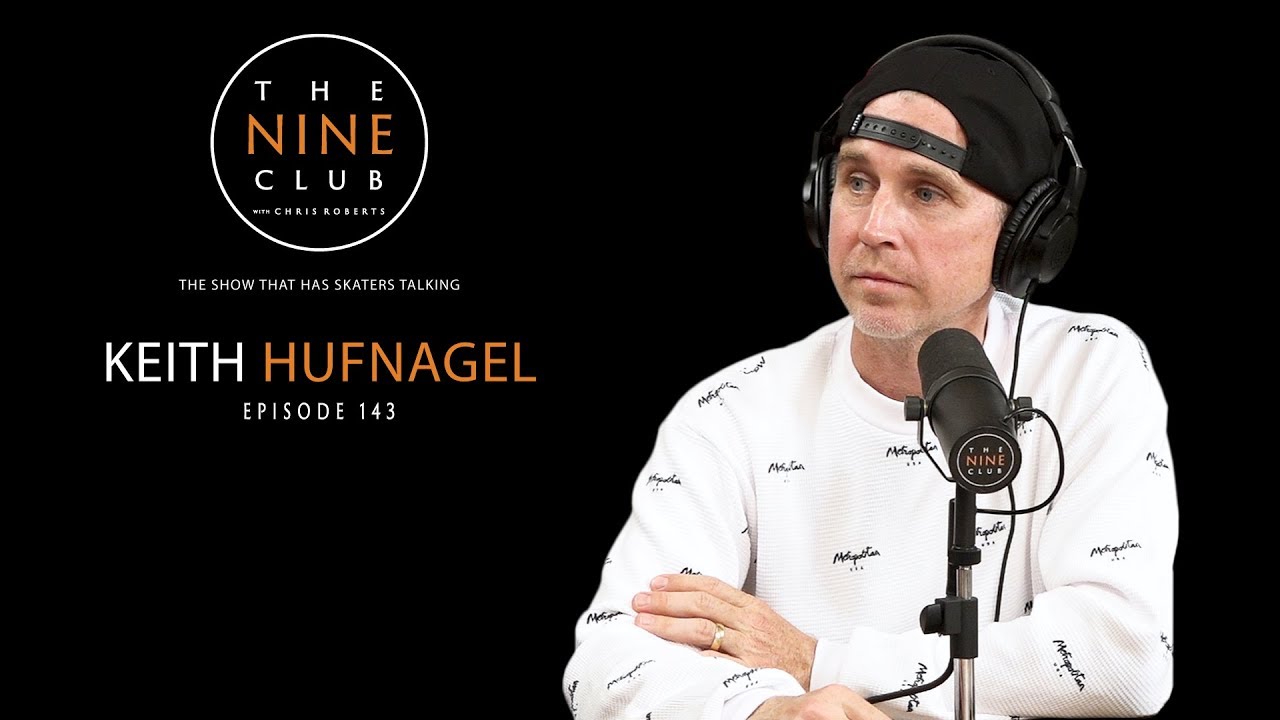 Keith Hufnagel | The Nine Club With Chris Roberts - Episode 143