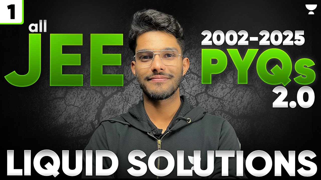 All JEE Main PYQs (2002 - 2025) - LIQUID SOLUTIONS | PYQ Series 2.0 | Gaurav Singh Sir | Part-1