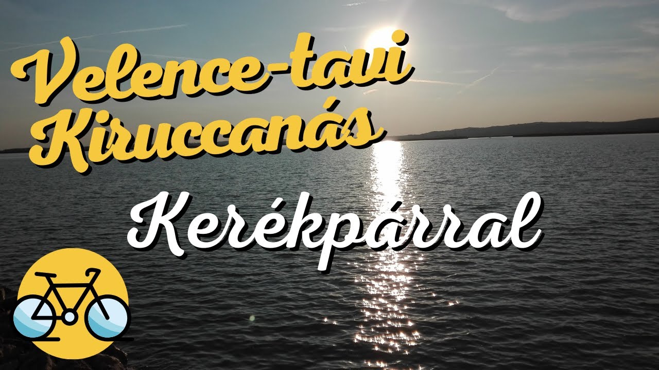 Velence-tavi Kiruccanás Kerékpárral  |  Velencei-tó kerékpártúra | Vác - Budapest - Velencei-tó