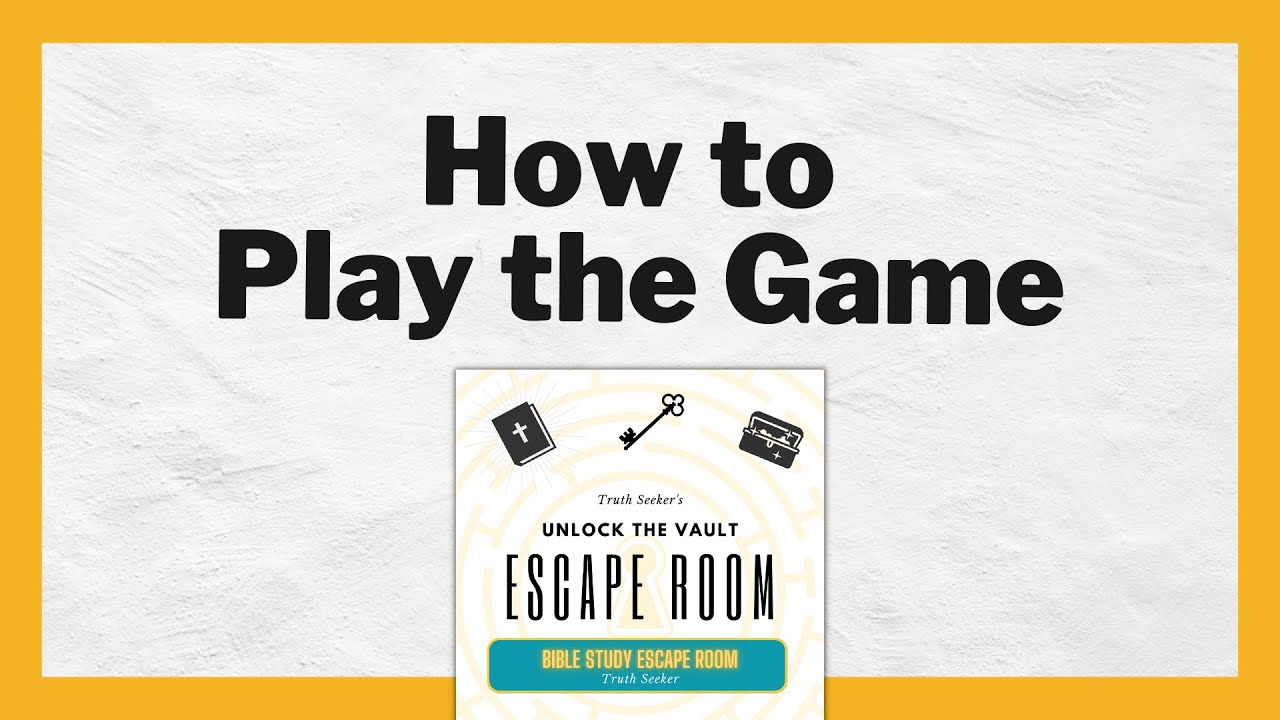 How to Play: Unlock the Vault Bible Study Escape Room