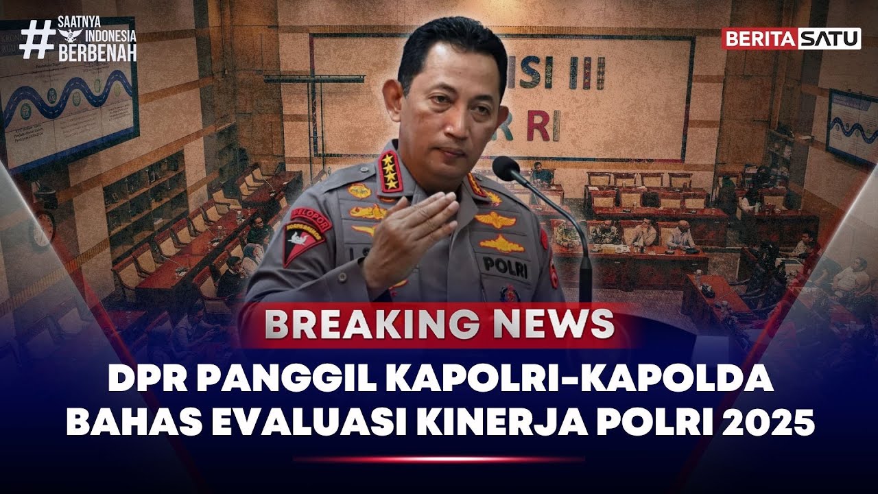 🔴 Breaking News | DPR Panggil Kapolri-Kapolda Bahas Evaluasi Kinerja Polri 2025