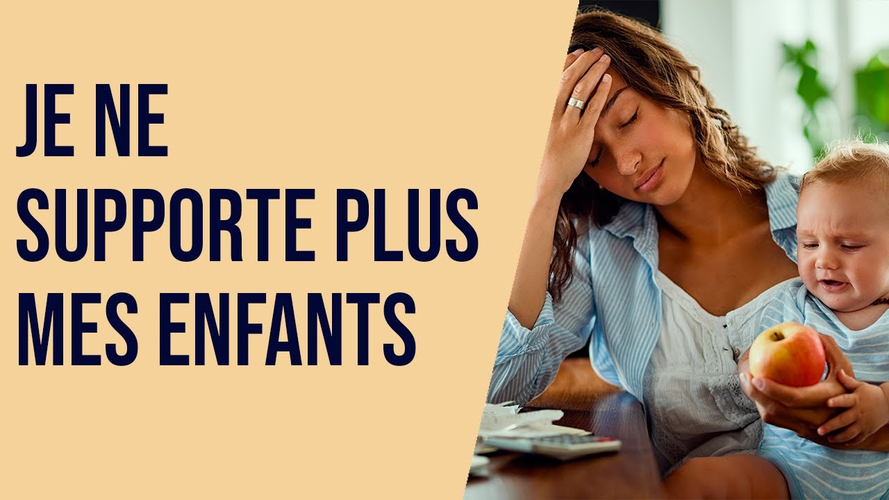 Je ne supporte plus mes enfants