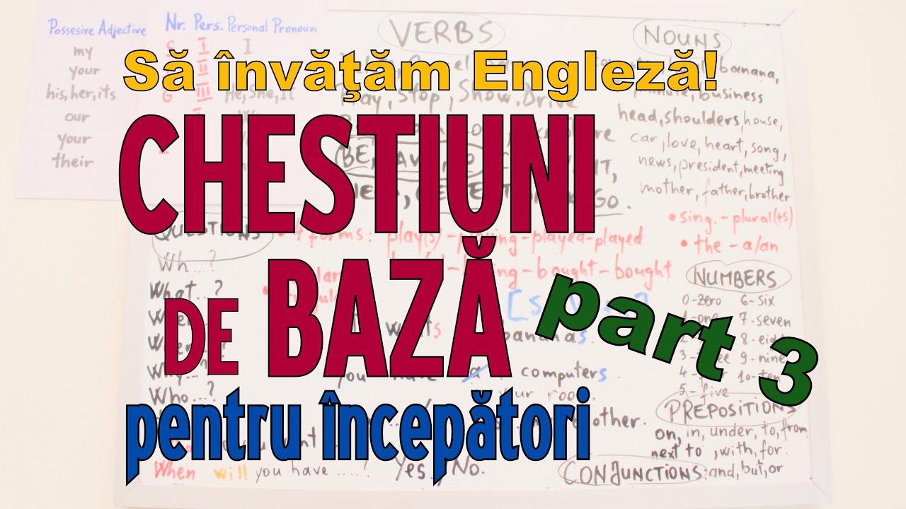 Sa invatam engleza - CHESTIUNI DE BAZA (part 3) - Let's Learn English