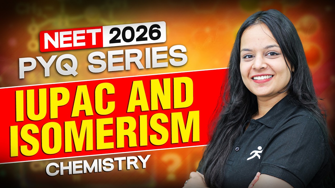 NEET 2026 Chemistry: IUPAC and Isomerism PYQ Analysis & Important Questions | Motion NEET