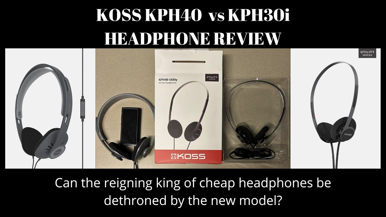 Koss Kph40 Review and Kph30i Comparison