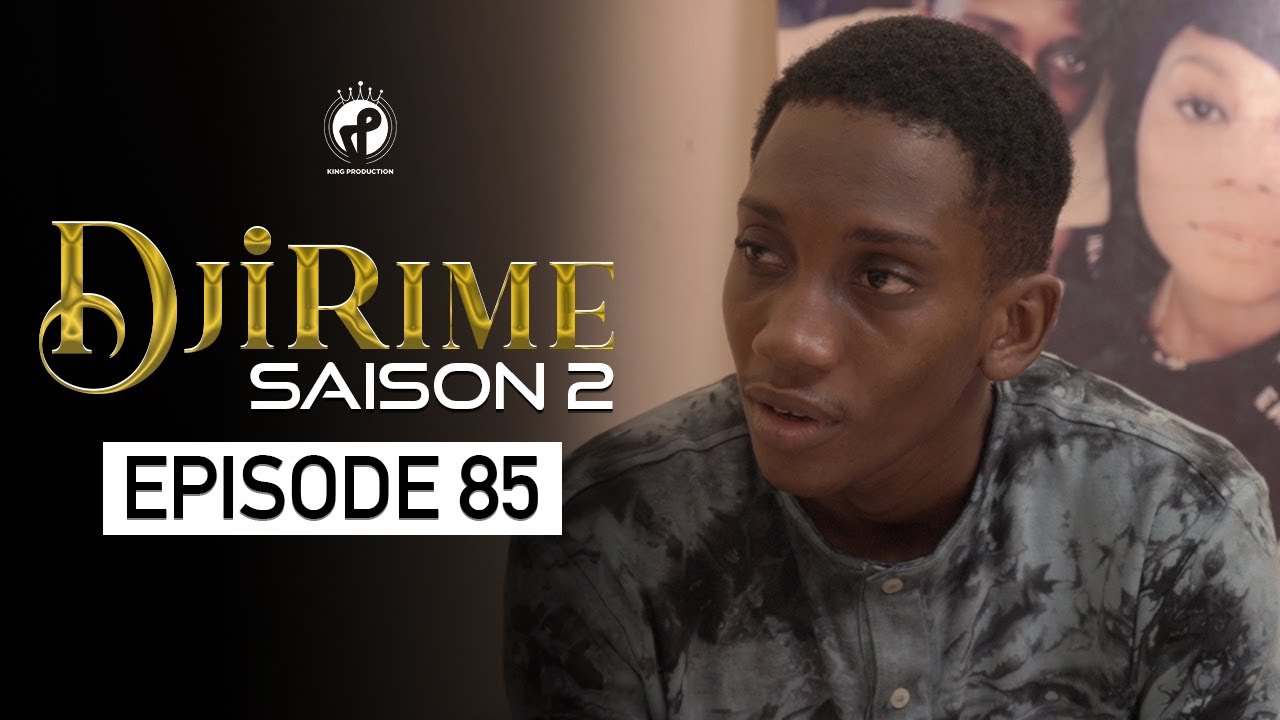 Série - Djirime - Saison 2 - Episode 85