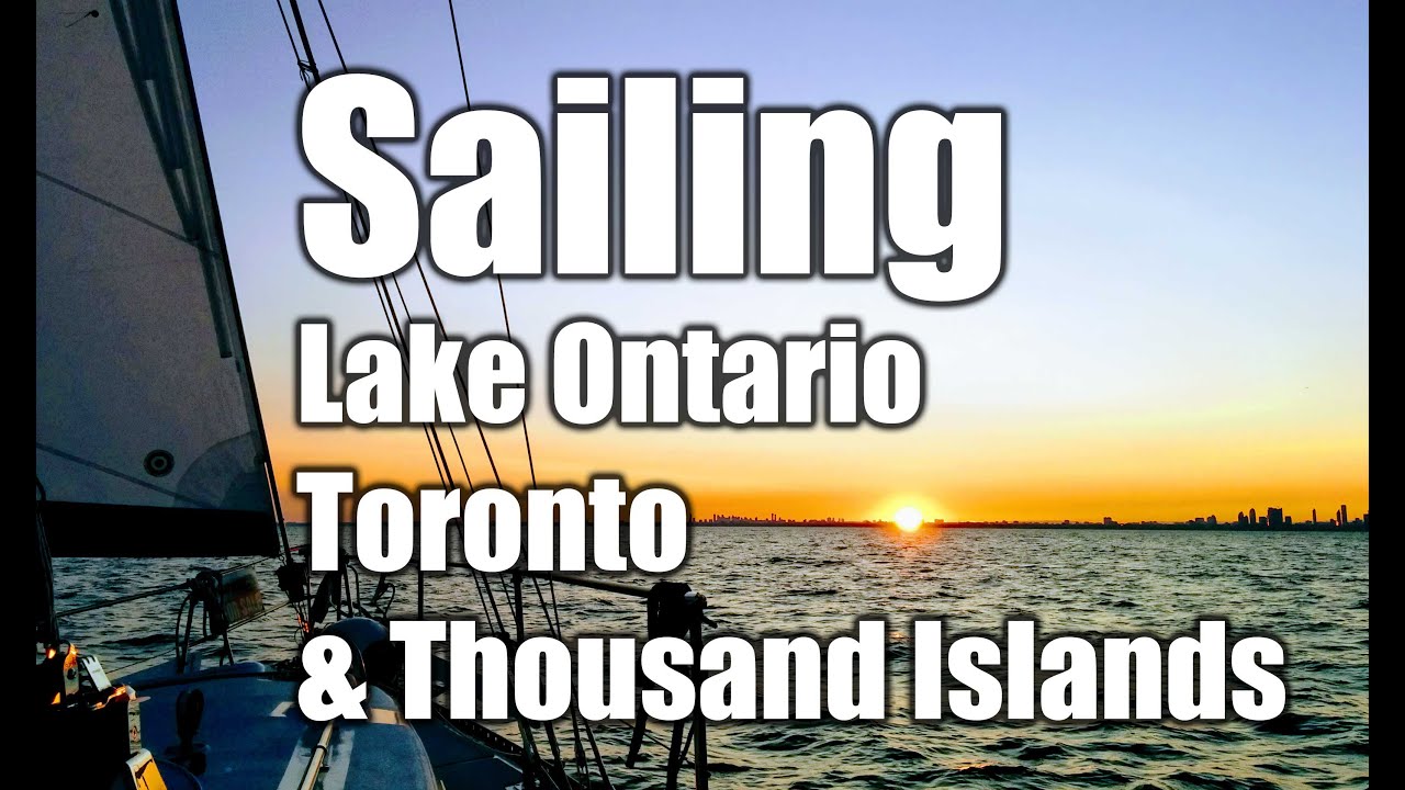 Sailing Lake Ontario, Toronto & Thousand Islands