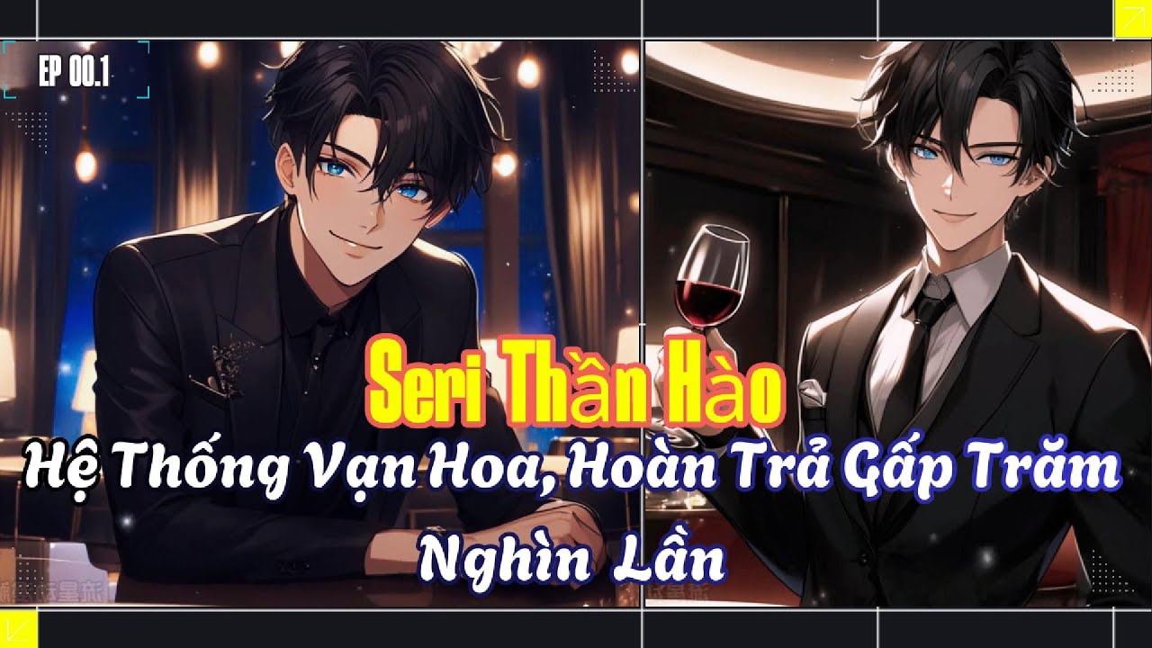 Phần 1 I Seri Thần Hào - Hệ Thống Vạn Hoa I TiênTử Review.
