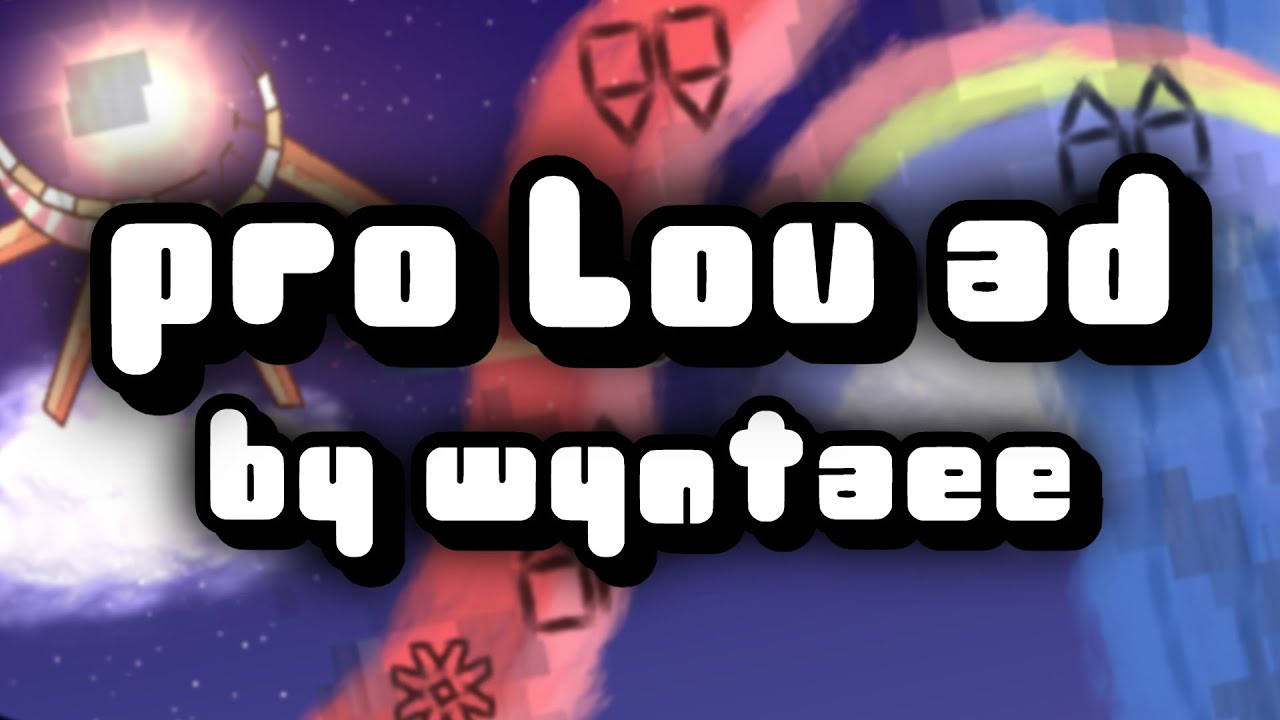 Pro Lov Ad 100% | (NEW HARDEST) by Wyntaee