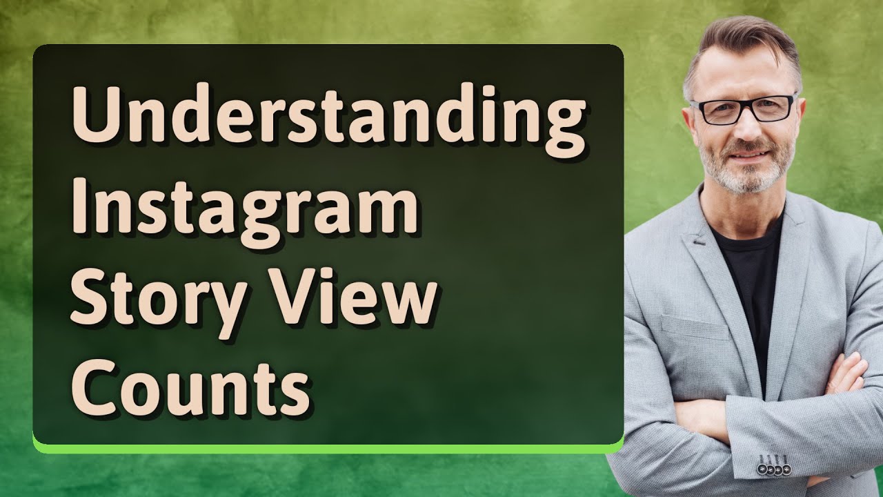 Understanding Instagram Story View Counts