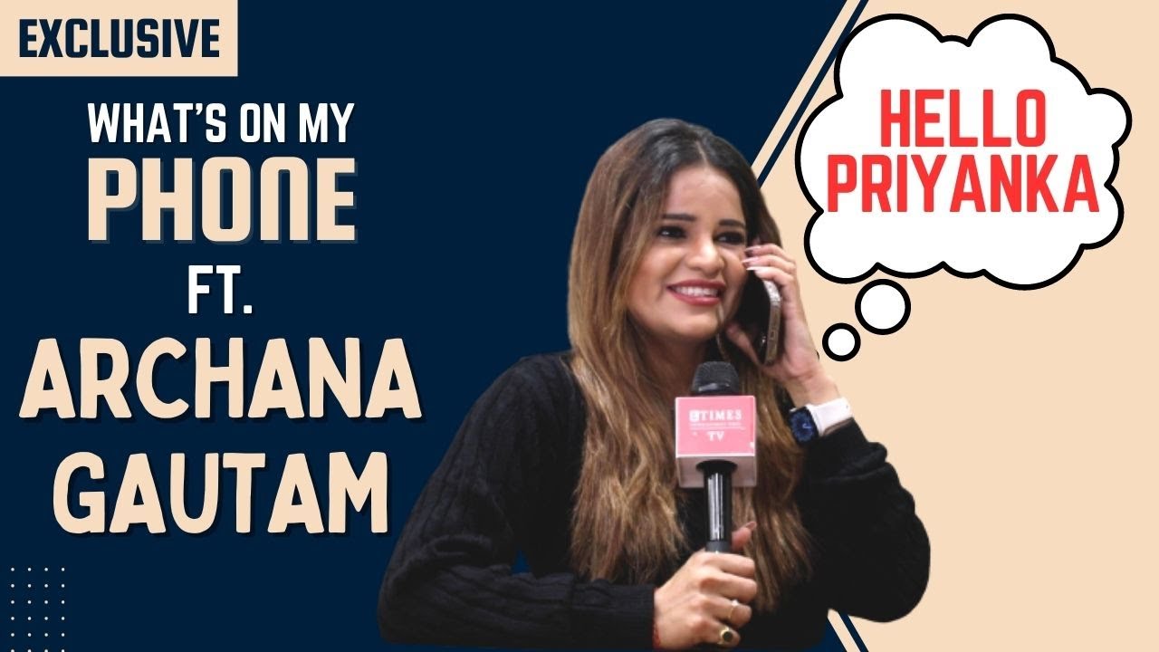 Archana Gautam: 'I talk to Priyanka Chahar Choudhary the most, dil ka dil se connection hai'